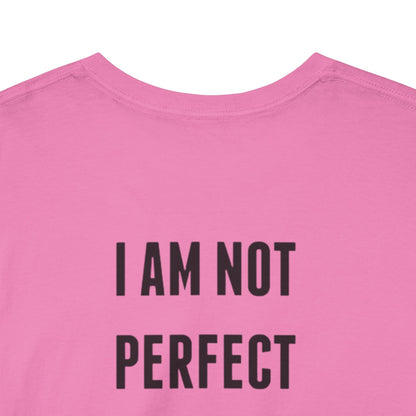 Limited Edition Tee - I'm Not Perfect Design
