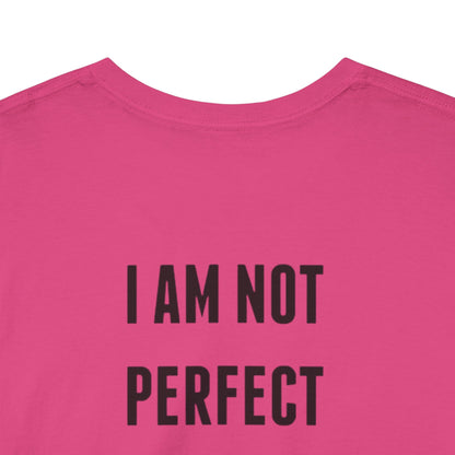 Limited Edition Tee - I'm Not Perfect Design