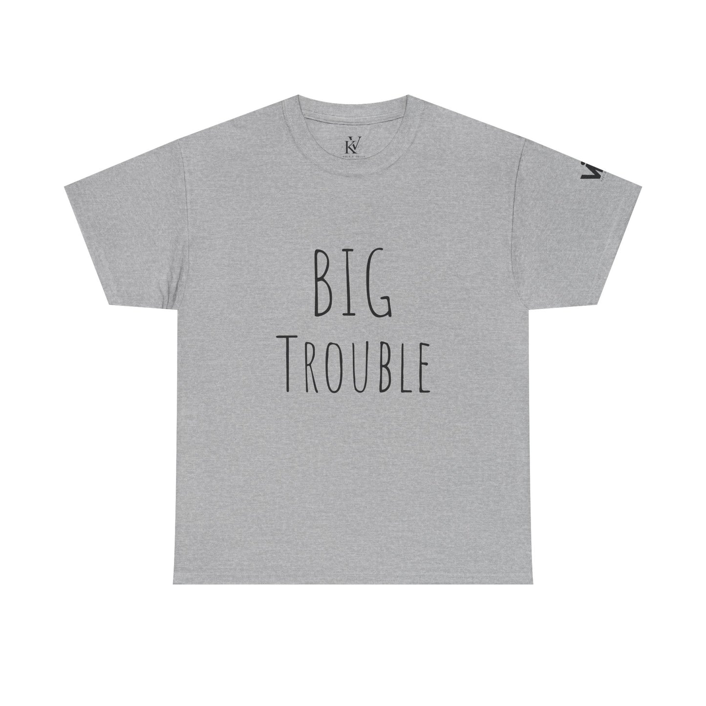 Unisex Tee - Big Trouble Design