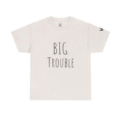 Unisex Tee - Big Trouble Design