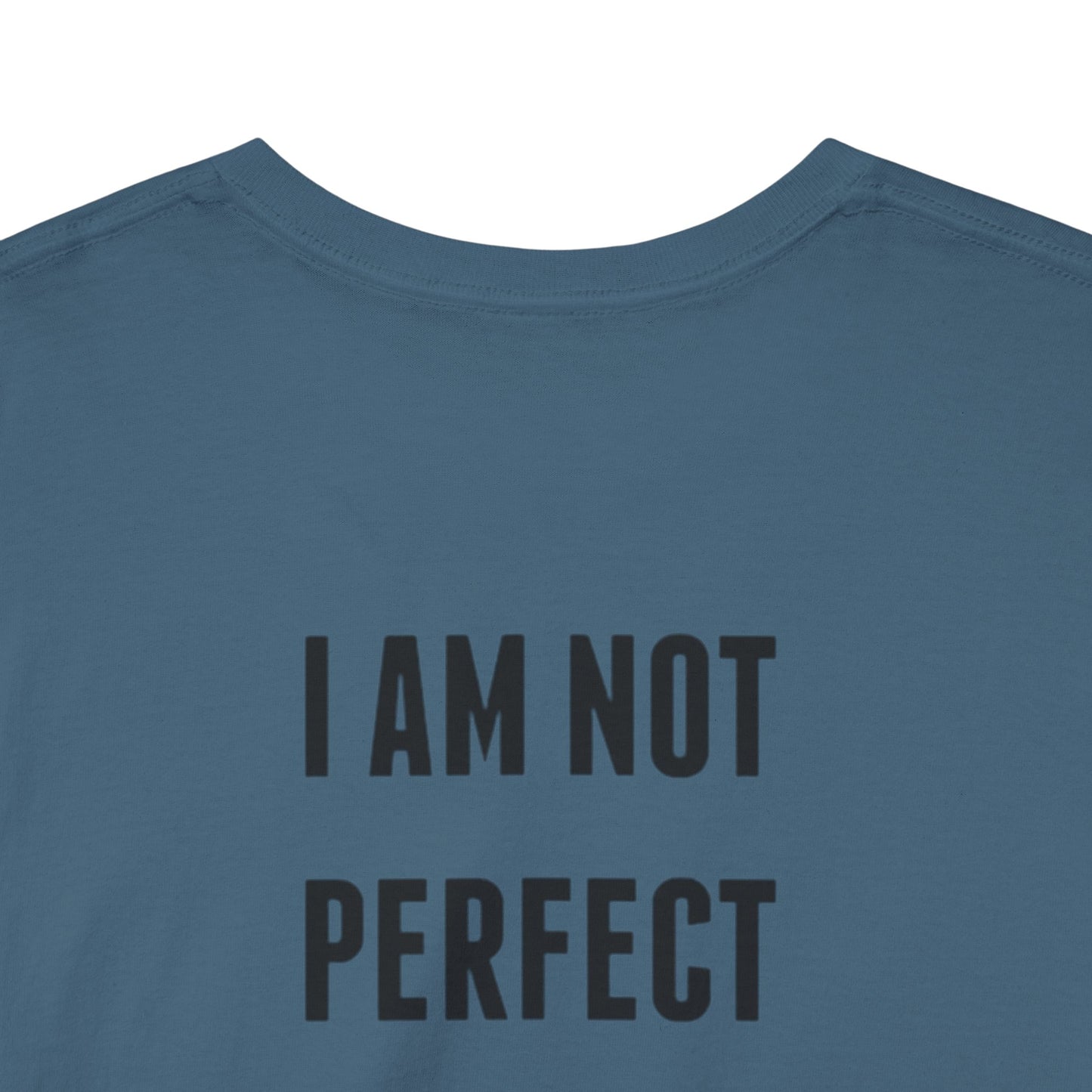 Limited Edition Tee - I'm Not Perfect Design