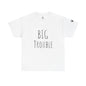 Unisex Tee - Big Trouble Design