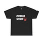 Unisex Tee - 'Problem Solved' Design